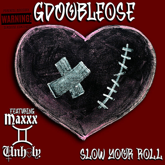 Slow Your Roll (Feat. Maxxx2Unholy)